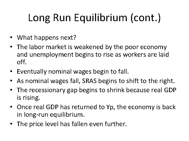 Long Run Equilibrium (cont. ) • What happens next? • The labor market is