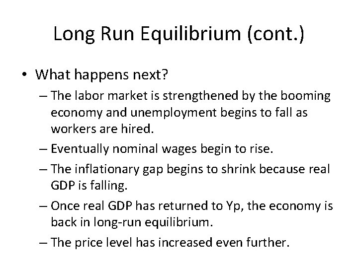 Long Run Equilibrium (cont. ) • What happens next? – The labor market is