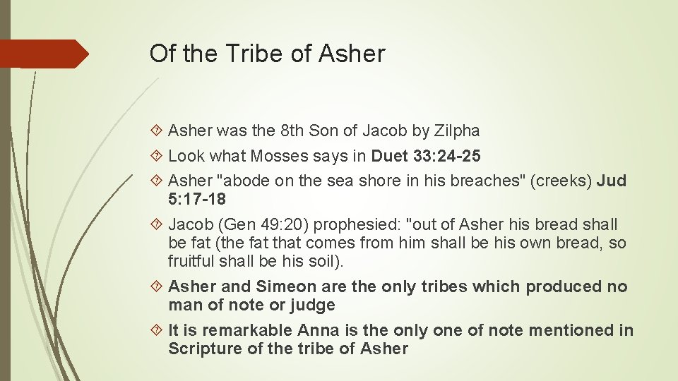 Of the Tribe of Asher was the 8 th Son of Jacob by Zilpha