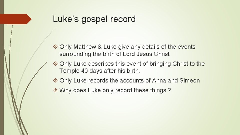 Luke’s gospel record Only Matthew & Luke give any details of the events surrounding
