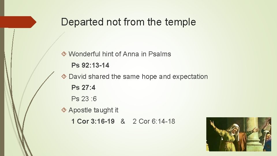 Departed not from the temple Wonderful hint of Anna in Psalms Ps 92: 13