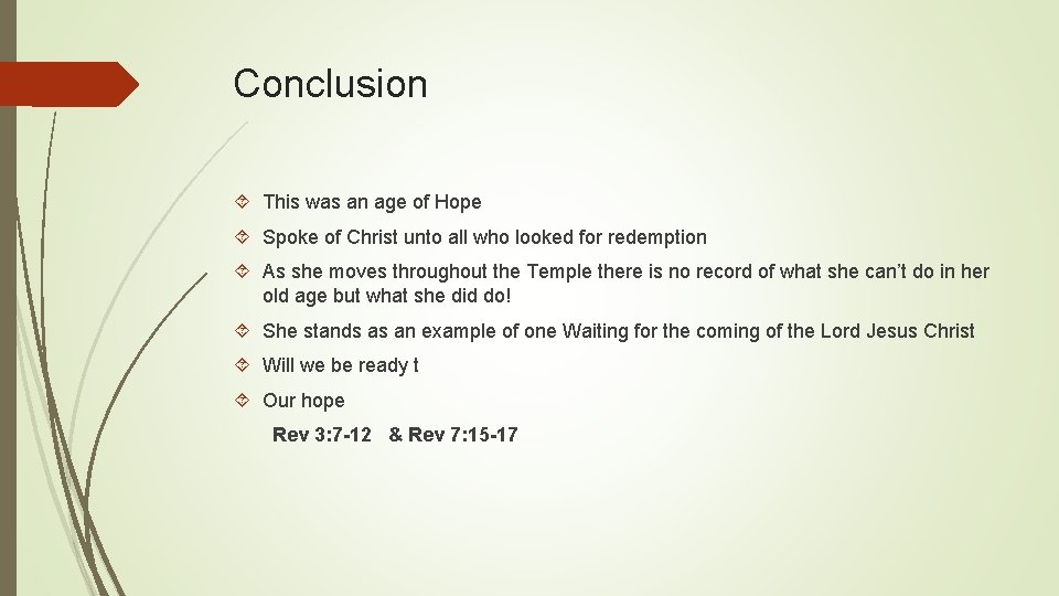 Conclusion This was an age of Hope Spoke of Christ unto all who looked