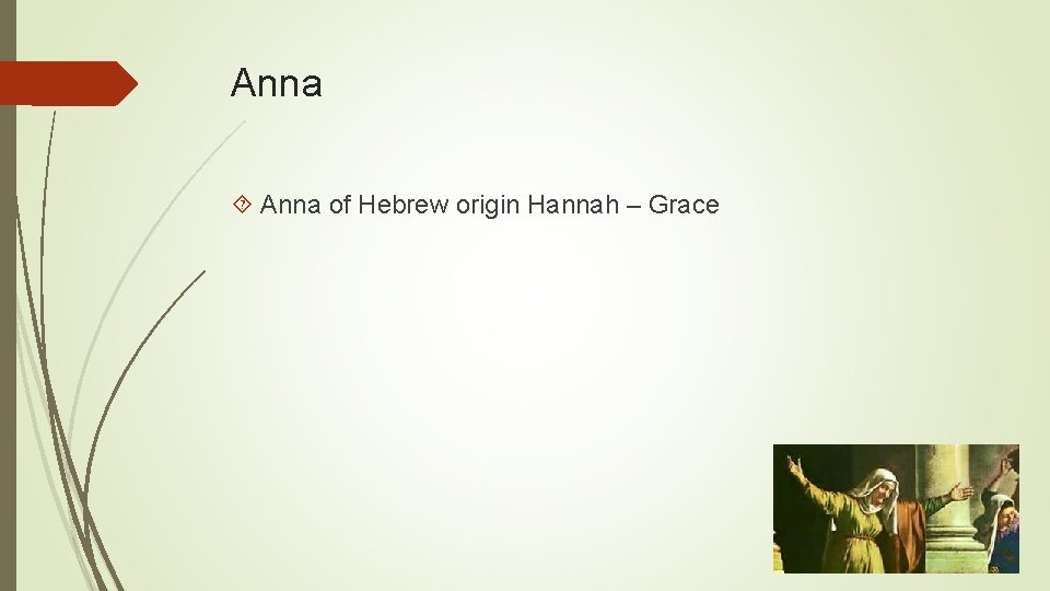 Anna of Hebrew origin Hannah – Grace 