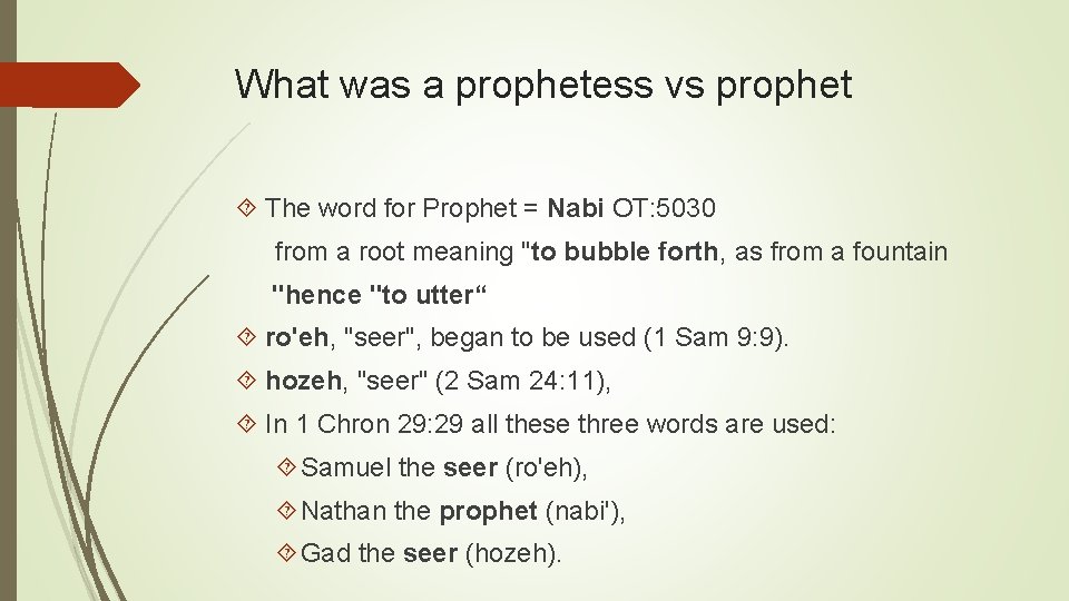 What was a prophetess vs prophet The word for Prophet = Nabi OT: 5030