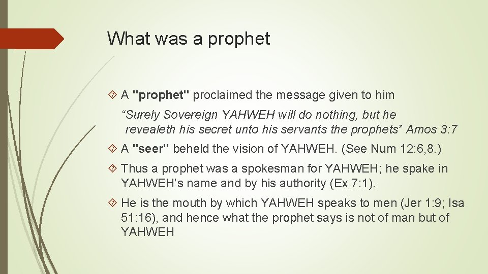 What was a prophet A "prophet" proclaimed the message given to him “Surely Sovereign