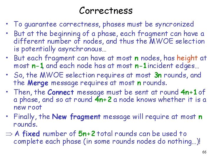 Correctness • To guarantee correctness, phases must be syncronized • But at the beginning
