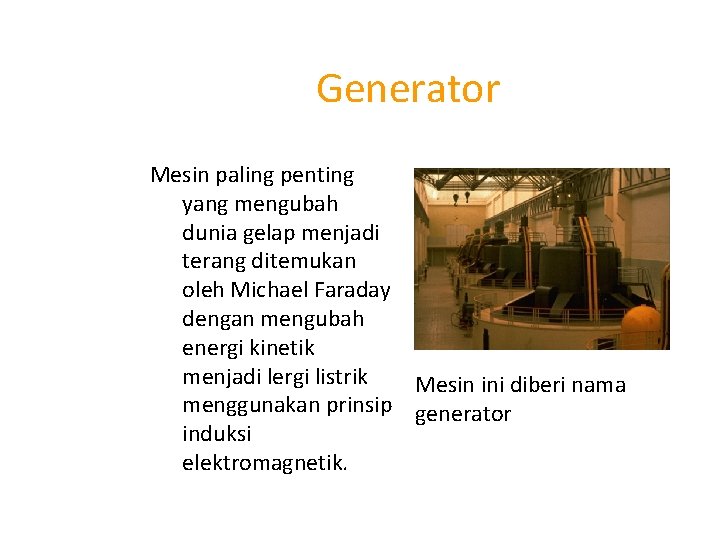 Generator Mesin paling penting yang mengubah dunia gelap menjadi terang ditemukan oleh Michael Faraday