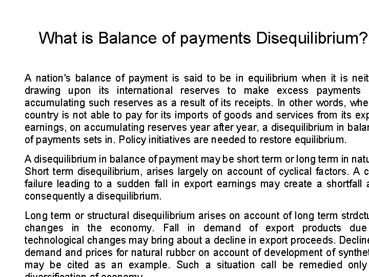What is Balance of payments Disequilibrium? A nation's balance of payment is said to