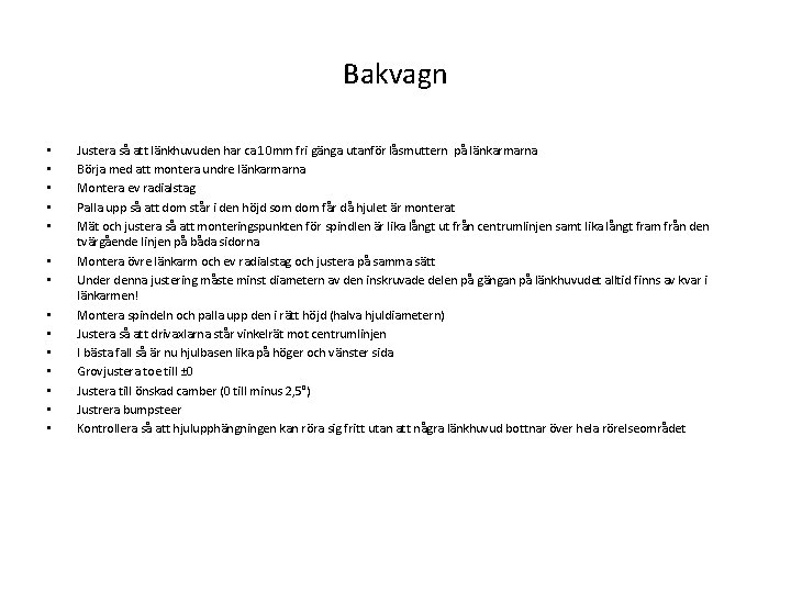 Bakvagn • • • • Justera så att länkhuvuden har ca 10 mm fri