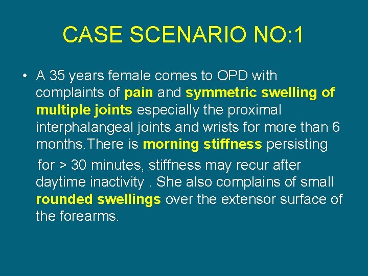 CASE SCENARIO NO: 1 • A 35 years female comes to OPD with complaints