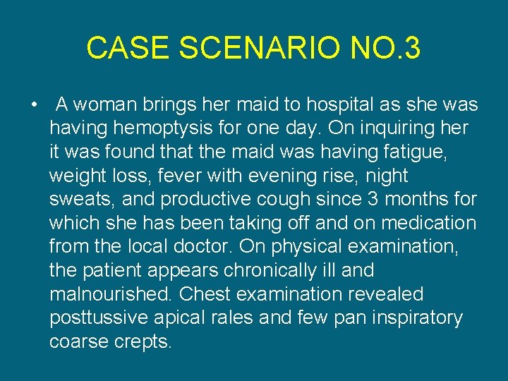 CASE SCENARIO NO. 3 • A woman brings her maid to hospital as she