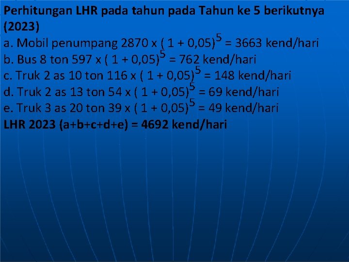 Perhitungan LHR pada tahun pada Tahun ke 5 berikutnya (2023) a. Mobil penumpang 2870