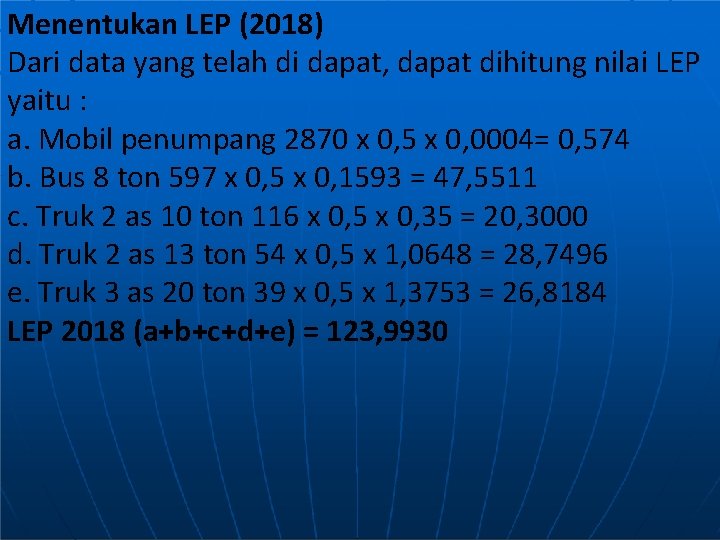 Menentukan LEP (2018) Dari data yang telah di dapat, dapat dihitung nilai LEP yaitu