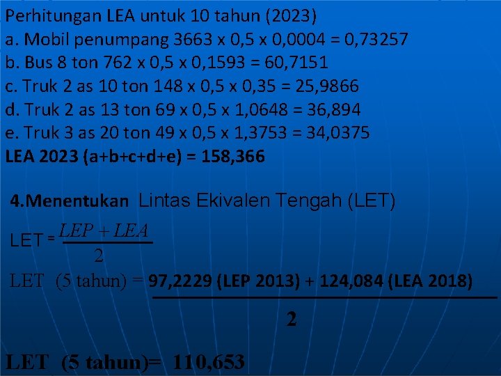 Perhitungan LEA untuk 10 tahun (2023) a. Mobil penumpang 3663 x 0, 5 x