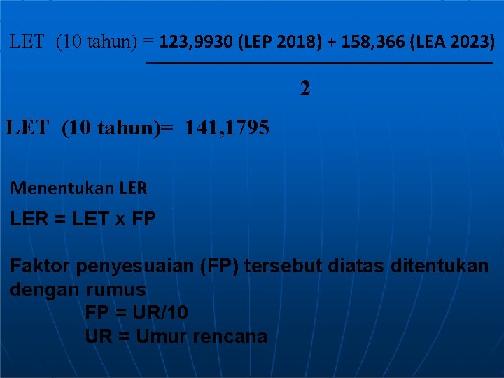 LET (10 tahun) = 123, 9930 (LEP 2018) + 158, 366 (LEA 2023) 2