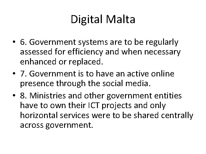 Digital Malta • 6. Government systems are to be regularly assessed for efficiency and