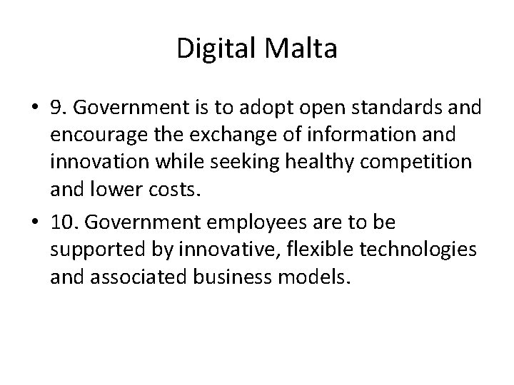 Digital Malta • 9. Government is to adopt open standards and encourage the exchange