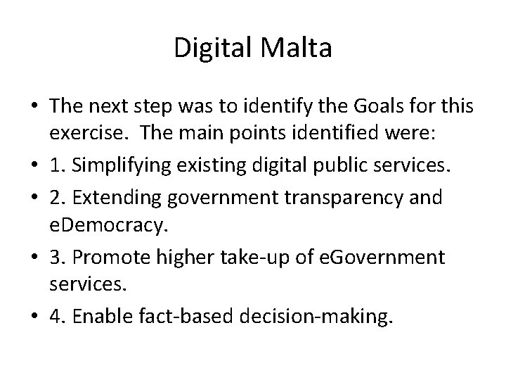 Digital Malta • The next step was to identify the Goals for this exercise.