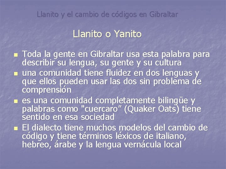 Llanito y el cambio de códigos en Gibraltar Llanito o Yanito n n Toda