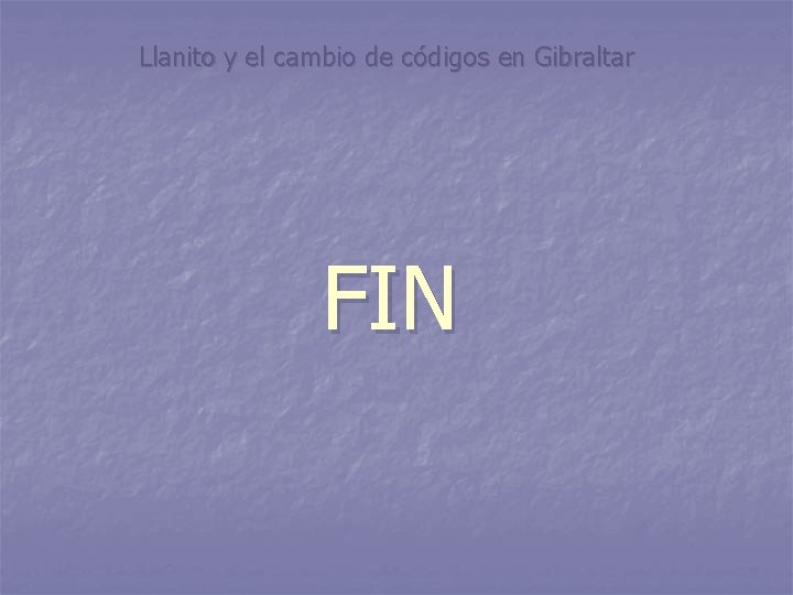 Llanito y el cambio de códigos en Gibraltar FIN 