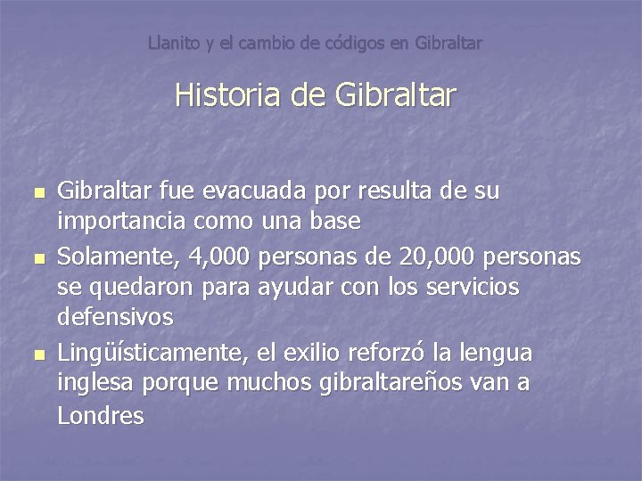 Llanito y el cambio de códigos en Gibraltar Historia de Gibraltar n n n