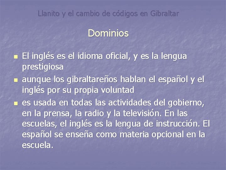 Llanito y el cambio de códigos en Gibraltar Dominios n n n El inglés