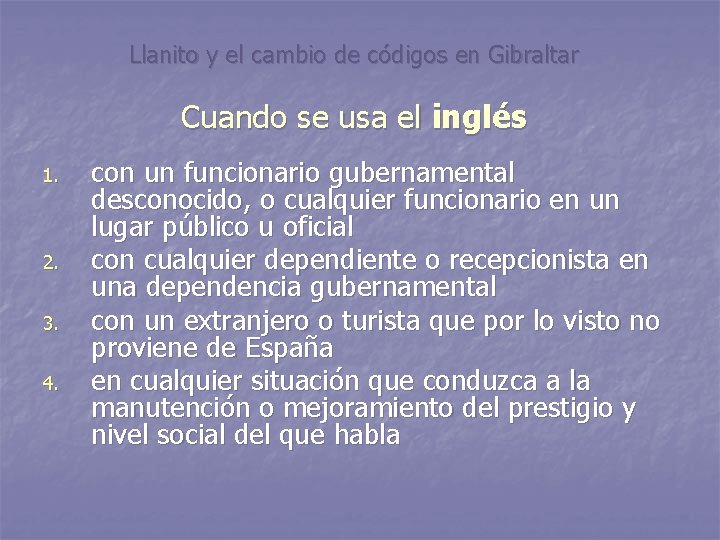 Llanito y el cambio de códigos en Gibraltar Cuando se usa el inglés 1.
