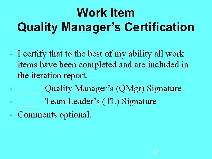 Work Item Quality Manager’s Certification • • I certify that to the best of