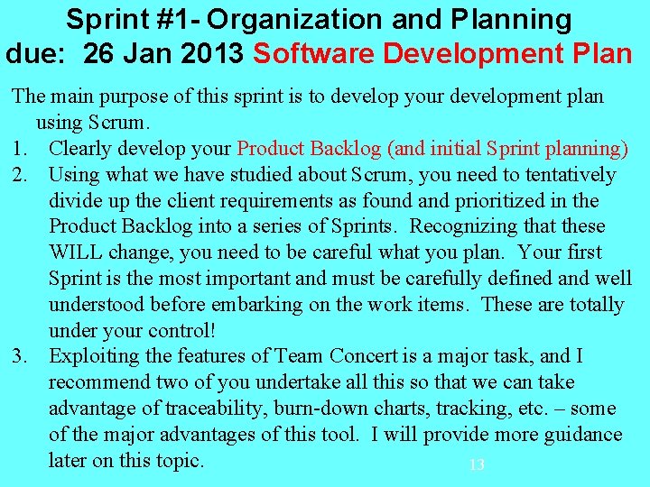 Sprint #1 - Organization and Planning due: 26 Jan 2013 Software Development Plan The