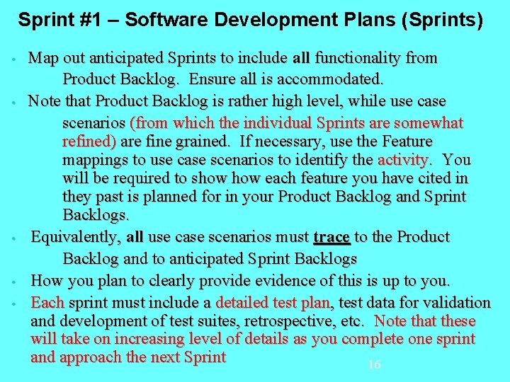 Sprint #1 – Software Development Plans (Sprints) • • • Map out anticipated Sprints