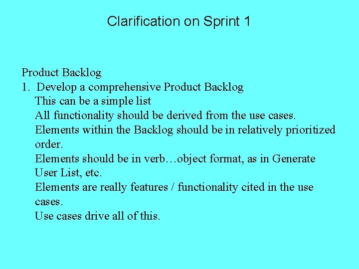 Clarification on Sprint 1 Product Backlog 1. Develop a comprehensive Product Backlog This can