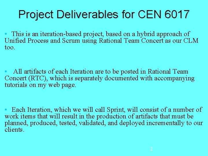 Project Deliverables for CEN 6017 • This is an iteration-based project, based on a