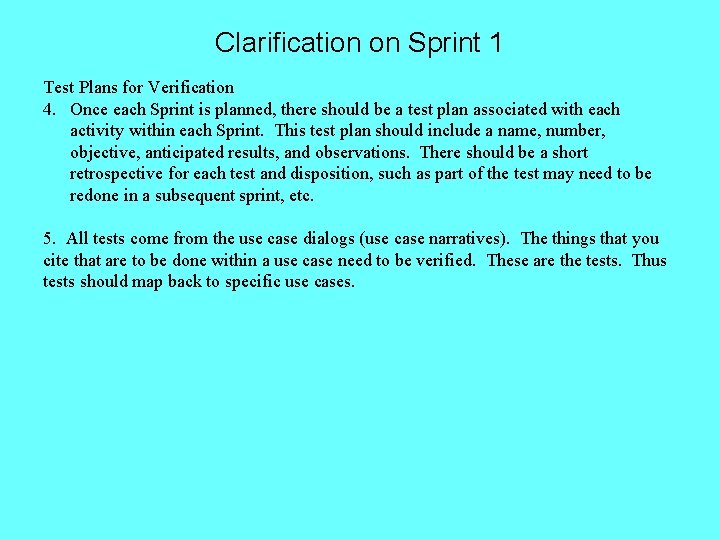 Clarification on Sprint 1 Test Plans for Verification 4. Once each Sprint is planned,
