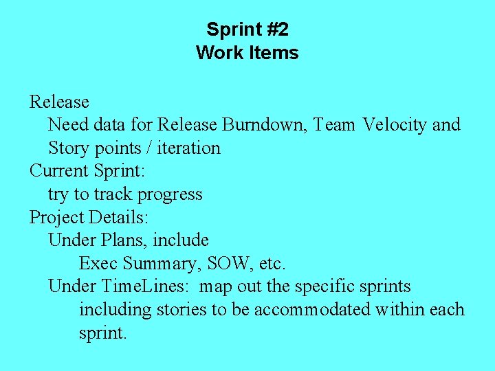 Sprint #2 Work Items Release Need data for Release Burndown, Team Velocity and Story