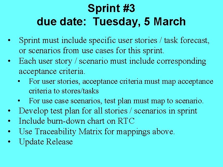 Sprint #3 due date: Tuesday, 5 March • Sprint must include specific user stories