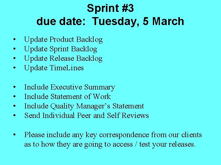 Sprint #3 due date: Tuesday, 5 March • • Update Product Backlog Update Sprint