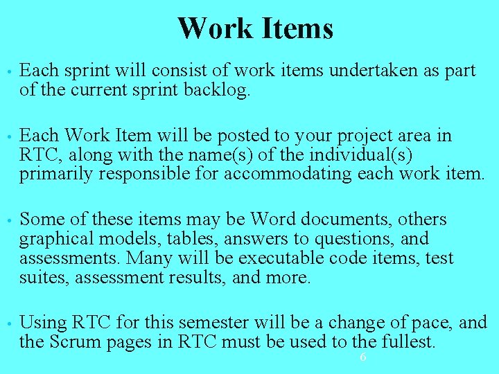 Work Items • Each sprint will consist of work items undertaken as part of