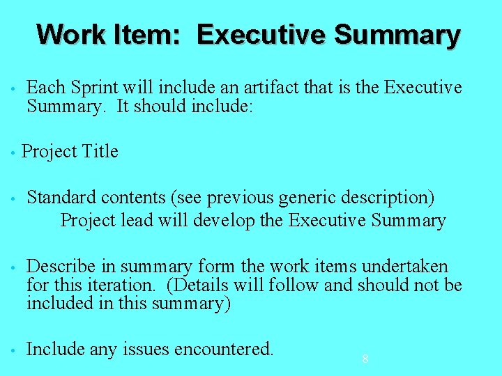 Work Item: Executive Summary • • Each Sprint will include an artifact that is