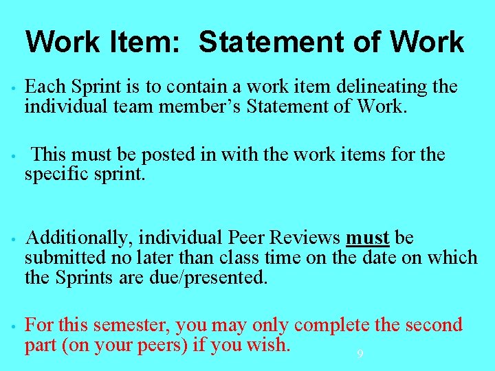 Work Item: Statement of Work • Each Sprint is to contain a work item