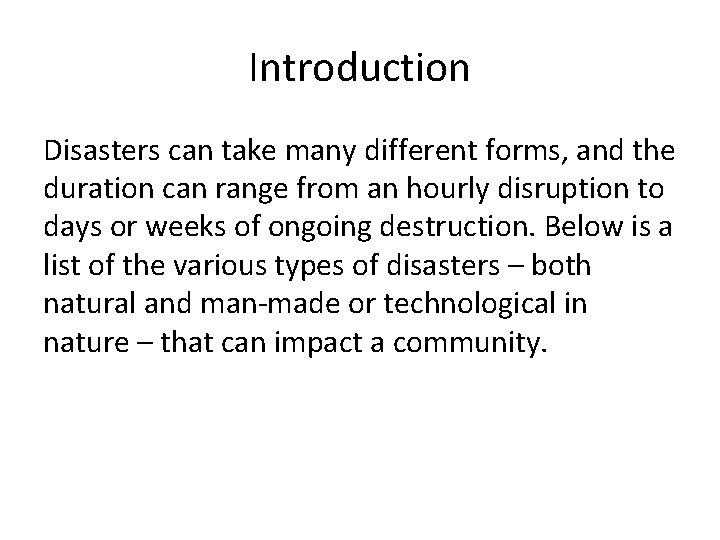 Introduction Disasters can take many different forms, and the duration can range from an