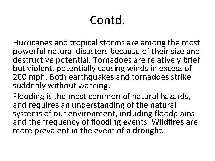 Contd. Hurricanes and tropical storms are among the most powerful natural disasters because of