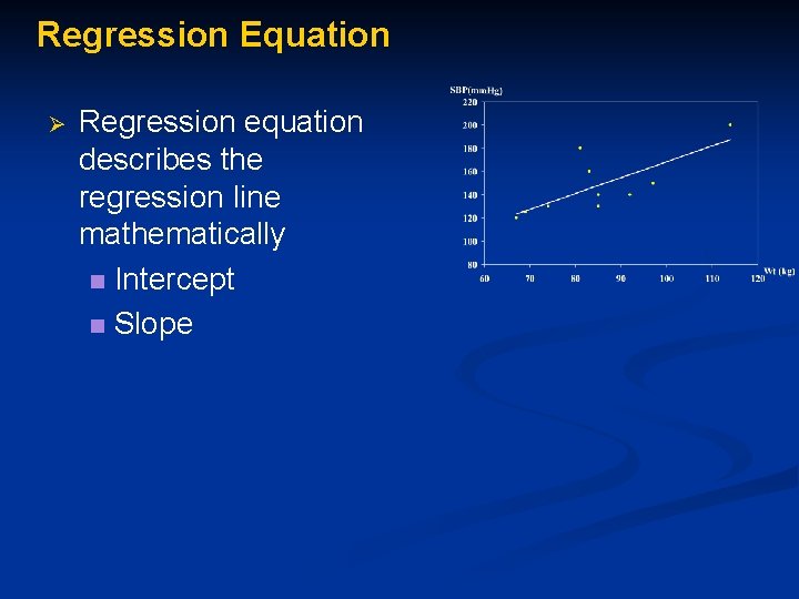 Regression Equation Ø Regression equation describes the regression line mathematically n Intercept n Slope