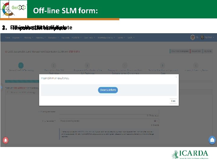 Off-line SLM form: 1. Fill in the data off-line 2. Download SLM template 3.
