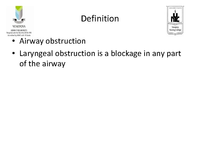 Definition • Airway obstruction • Laryngeal obstruction is a blockage in any part of