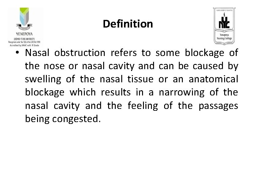 Definition • Nasal obstruction refers to some blockage of the nose or nasal cavity