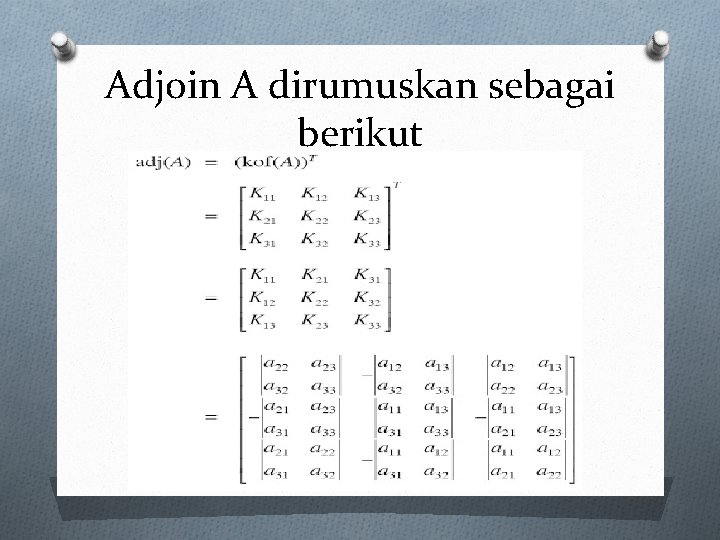 Adjoin A dirumuskan sebagai berikut 