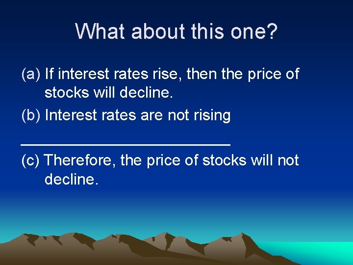 What about this one? (a) If interest rates rise, then the price of stocks