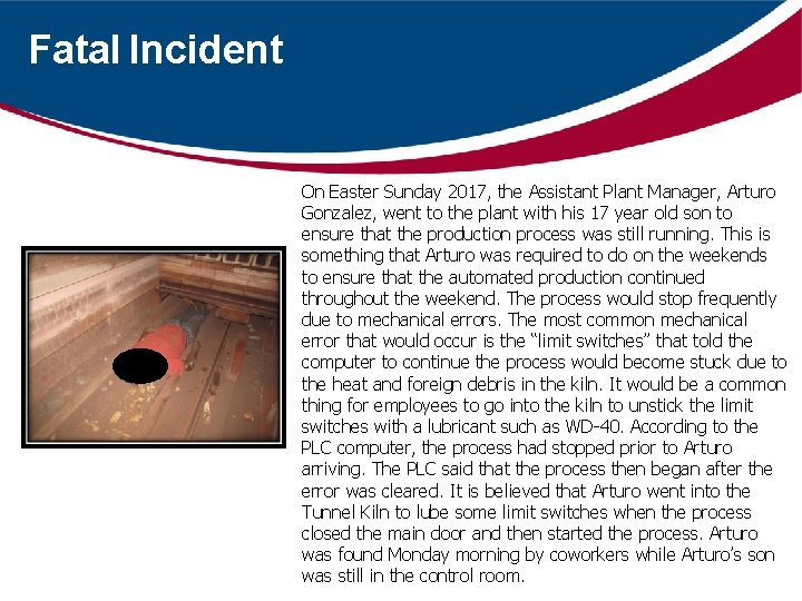 Fatal Incident On Easter Sunday 2017, the Assistant Plant Manager, Arturo Gonzalez, went to