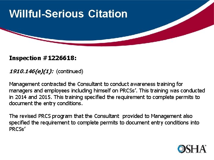 Willful-Serious Citation Inspection #1226618: 1910. 146(e)(1): (continued) Management contracted the Consultant to conduct awareness