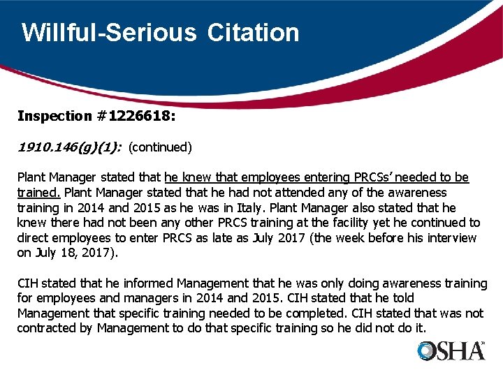 Willful-Serious Citation Inspection #1226618: 1910. 146(g)(1): (continued) Plant Manager stated that he knew that